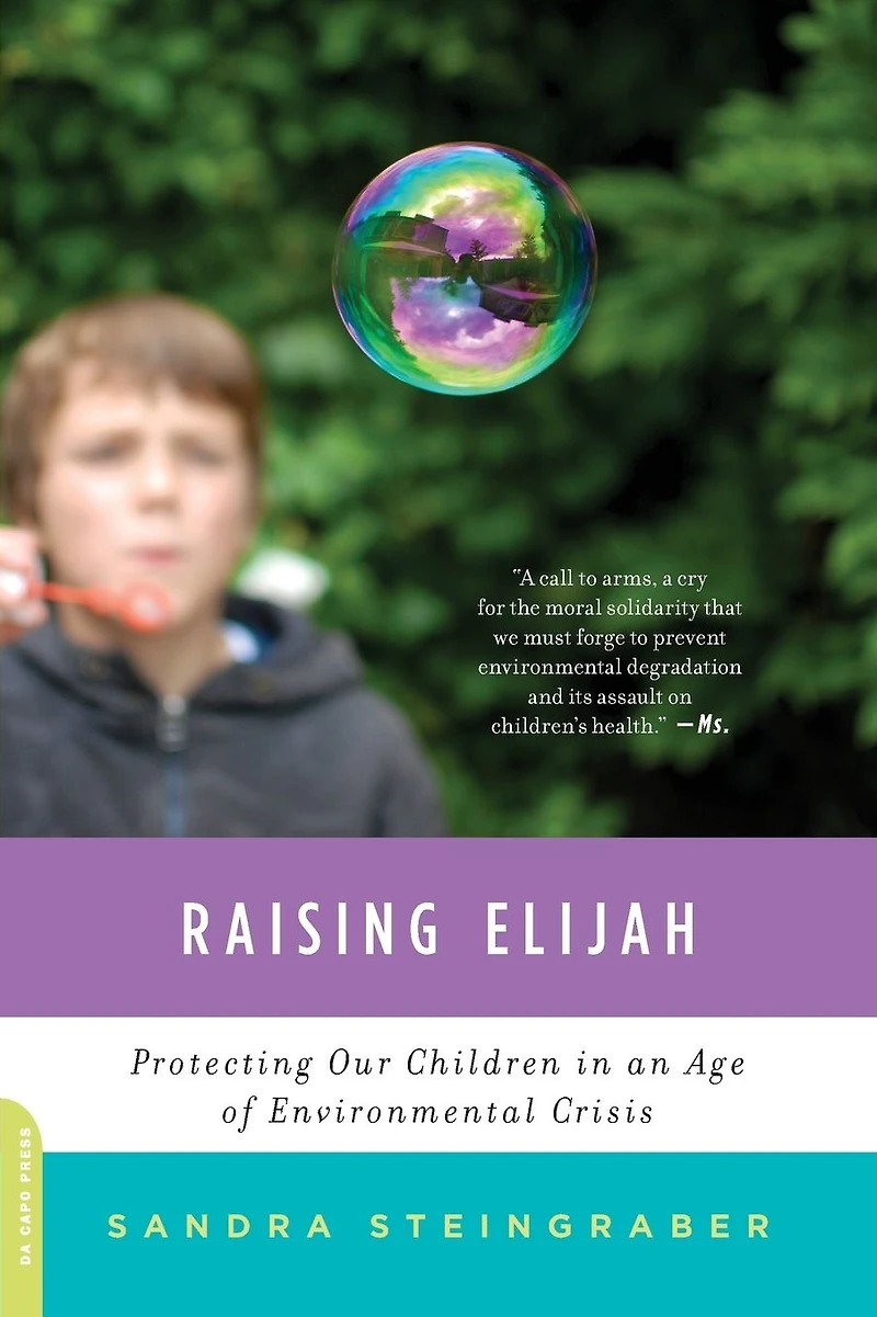 Raising Elijah: Protecting Our Children an Age of Environmental Crisis