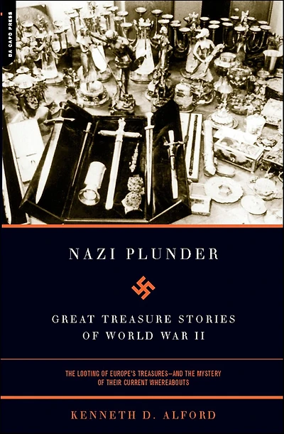 Nazi Plunder: Great Treasure Stories Of World War II