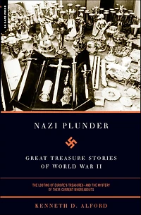 Nazi Plunder: Great Treasure Stories Of World War II