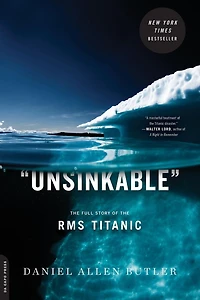 Unsinkable: the Full Story of RMS Titanic