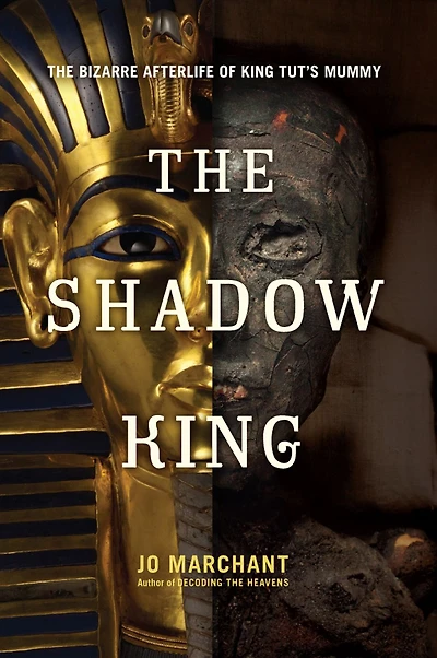 The Shadow King: Bizarre Afterlife of King Tut's Mummy