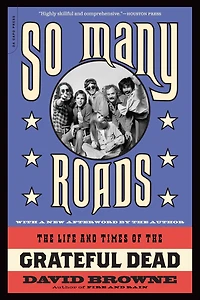 So Many Roads: the Life and Times of Grateful Dead