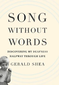 Song Without Words: Discovering My Deafness Halfway through Life