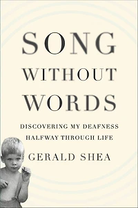 Song Without Words: Discovering My Deafness Halfway through Life