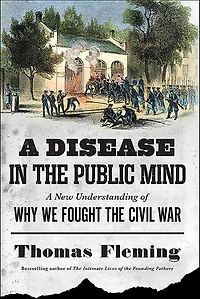 A Disease the Public Mind: New Understanding of Why We Fought Civil War