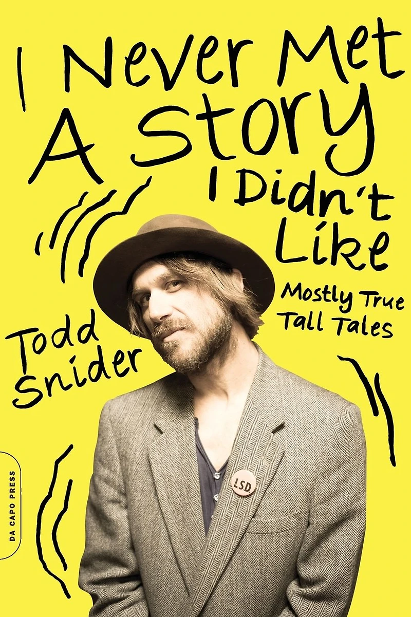 I Never Met a Story Didn't Like: Mostly True Tall Tales