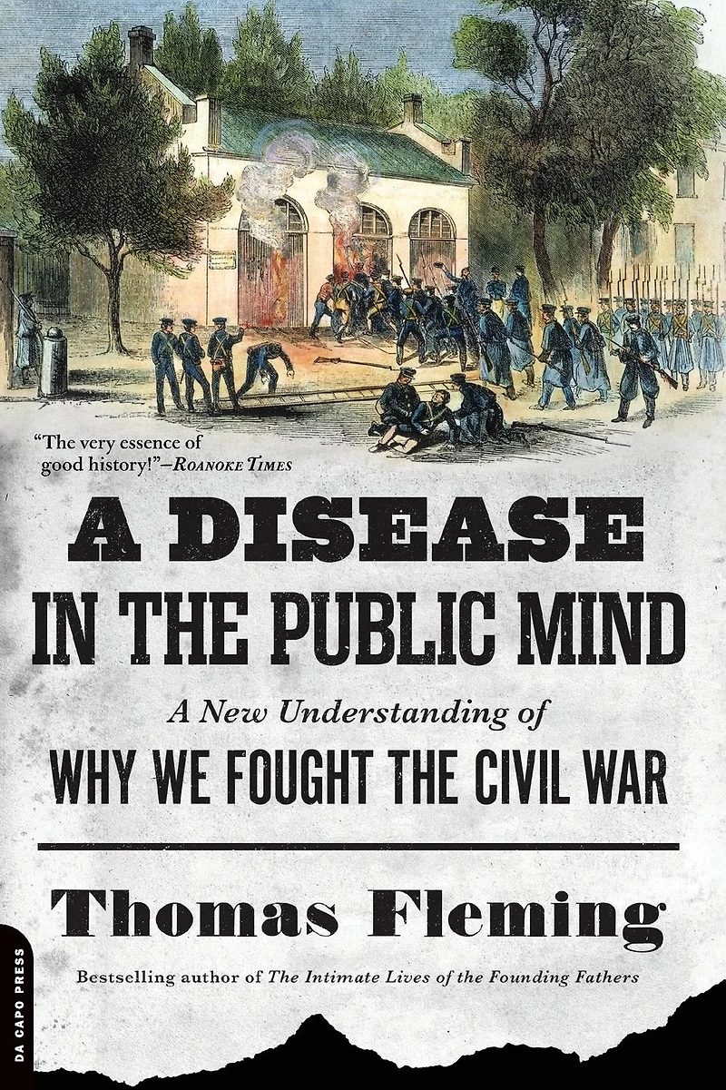 A Disease the Public Mind: New Understanding of Why We Fought Civil War