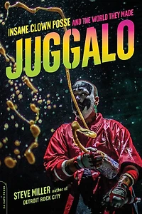 Juggalo: Insane Clown Posse and the World They Made