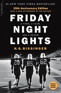 Friday Night Lights: a Town, Team, and Dream (25th Anniversary Edition)