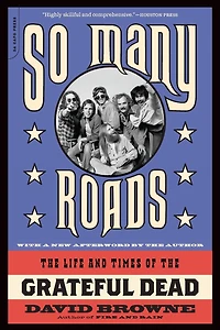 So Many Roads: the Life and Times of Grateful Dead