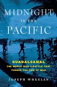 Midnight the Pacific: Guadalcanal -- World War II Battle That Turned Tide of