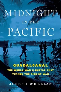 Midnight the Pacific: Guadalcanal -- World War II Battle That Turned Tide of