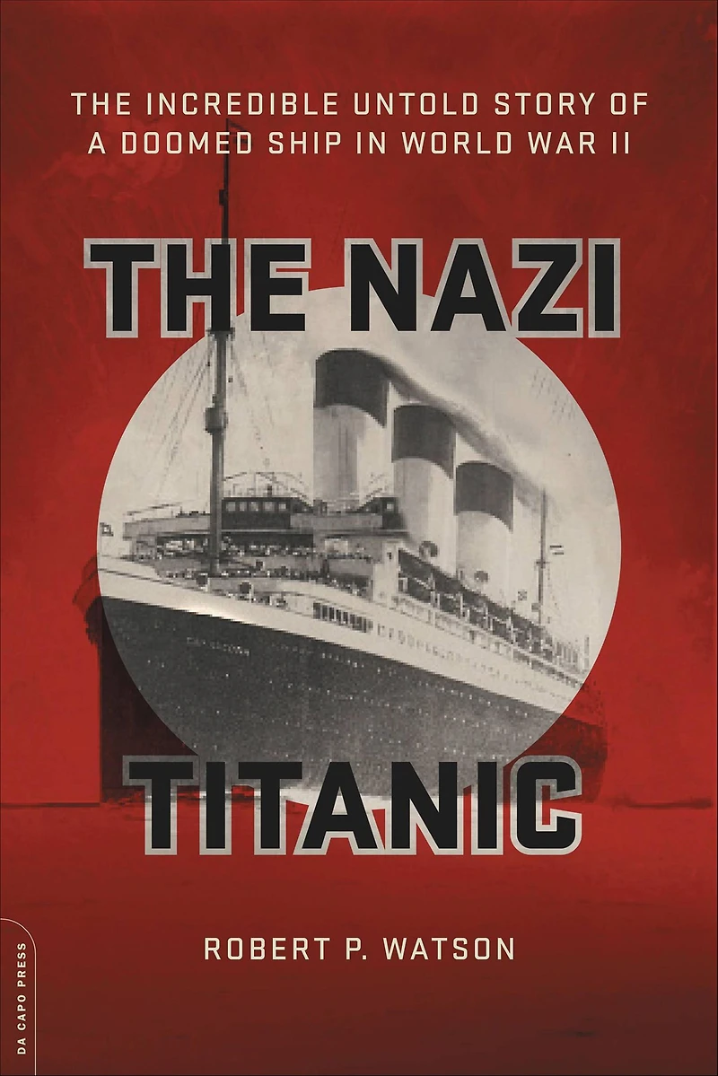The Nazi Titanic: Incredible Untold Story of a Doomed Ship World War II