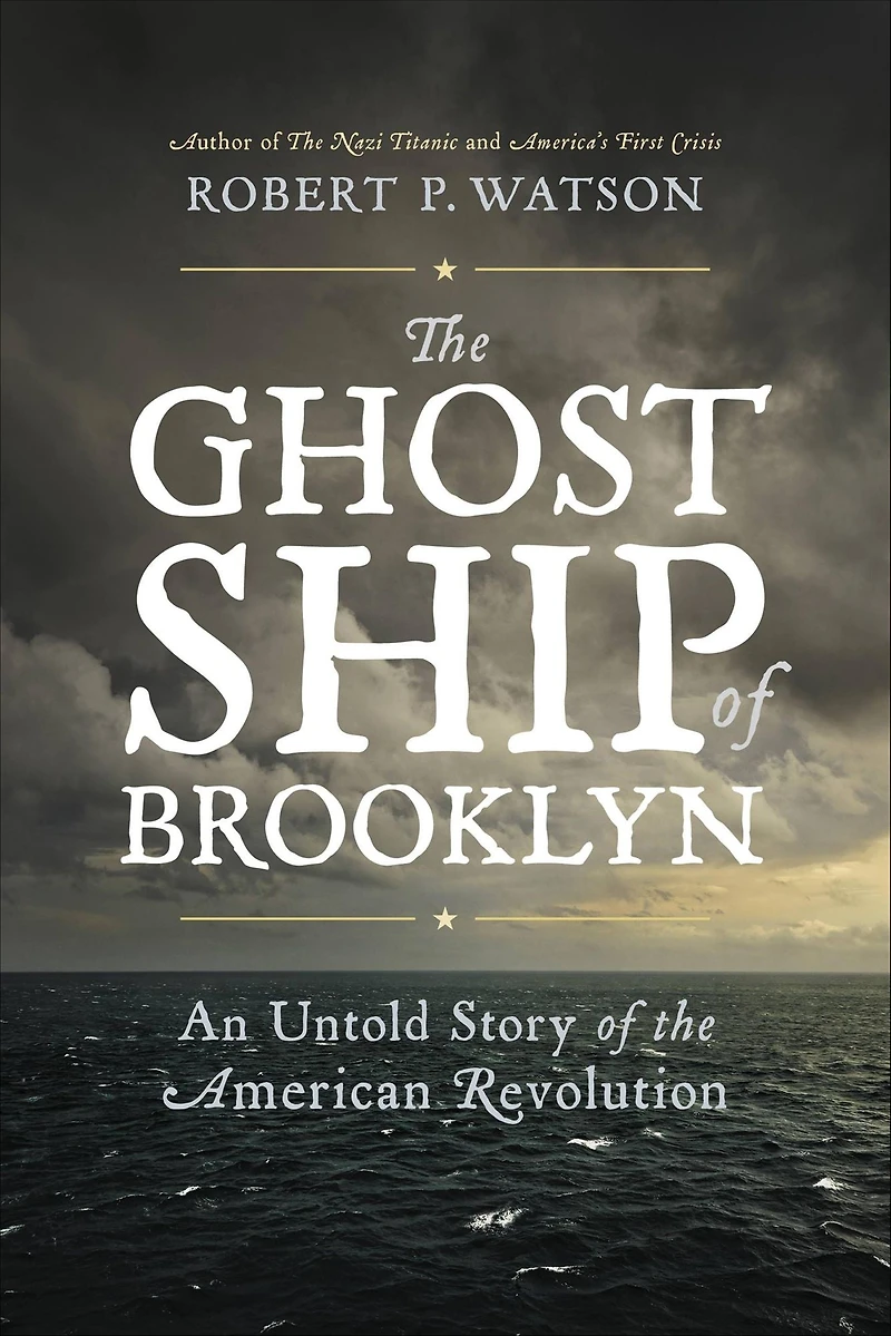 the Ghost Ship of Brooklyn: An Untold Story American Revolution