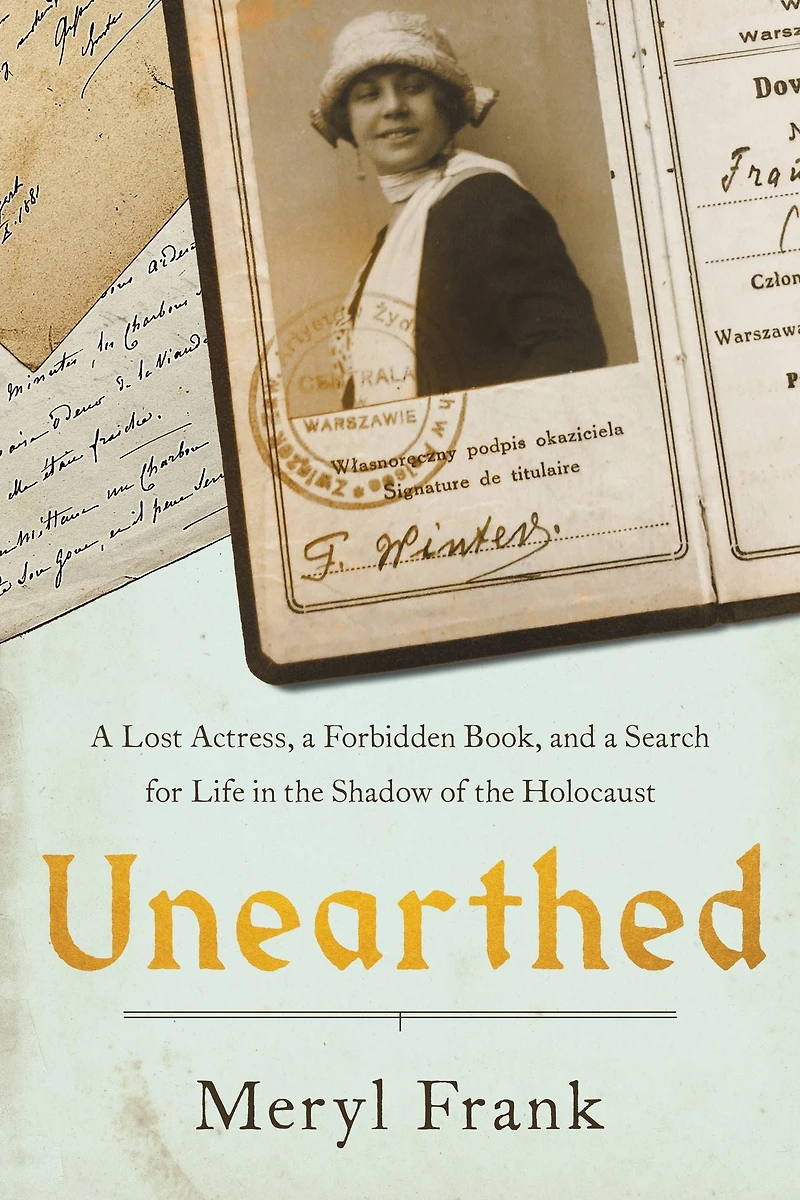 Unearthed: a Lost Actress, Forbidden Book, and Search for Life the Shadow of Holocaust