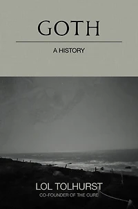 Goth: A History