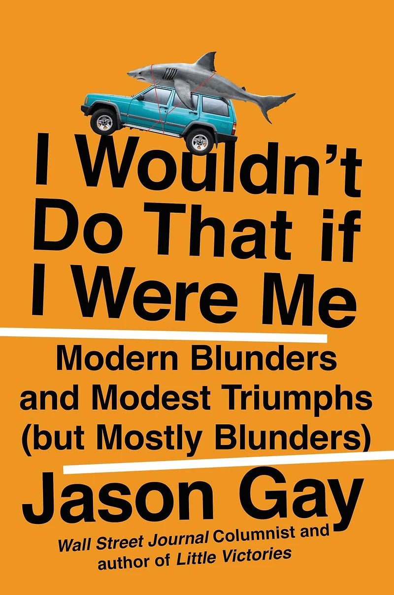 I Wouldn't Do That If Were Me: Modern Blunders and Modest Triumphs (but Mostly Blunders)