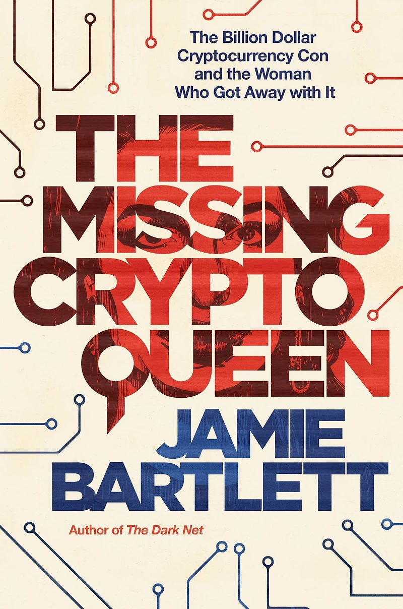 the Missing Cryptoqueen: Billion Dollar Cryptocurrency Con and Woman Who Got Away with It