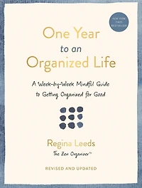 One Year to an Organized Life: From Your Closets Finances, the Week-by-Week Guide Getting Completely for Good