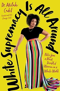 White Supremacy Is All Around: Notes from a Black Disabled Woman World