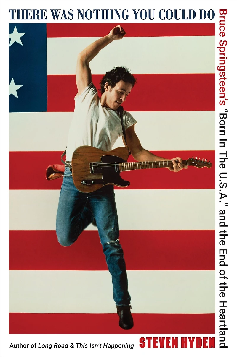 There Was Nothing You Could Do: Bruce Springsteen's "Born the U.S.A." and End of Heartland