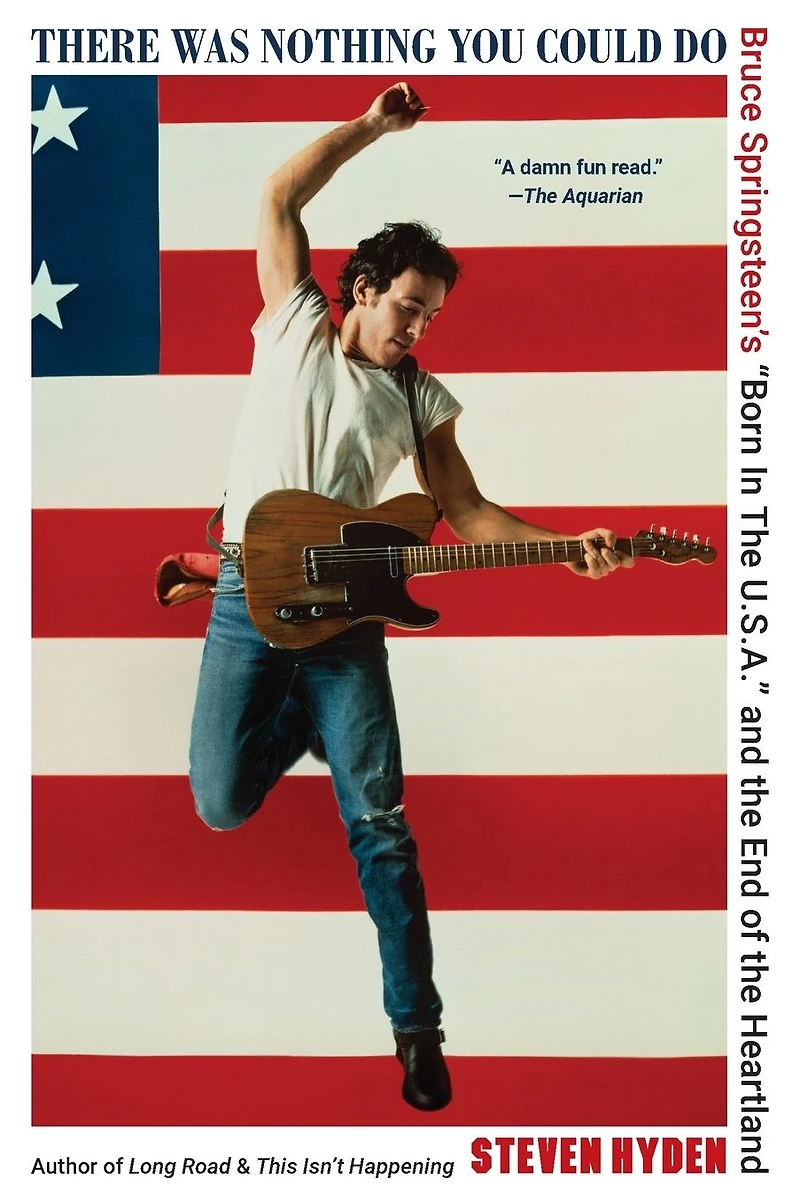 There Was Nothing You Could Do: Bruce Springsteen's "Born the U.S.A." and End of Heartland