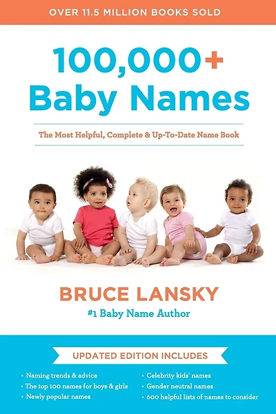 100,000+ Baby Names: The Most Helpful, Complete, and Up-to-Date Name Book