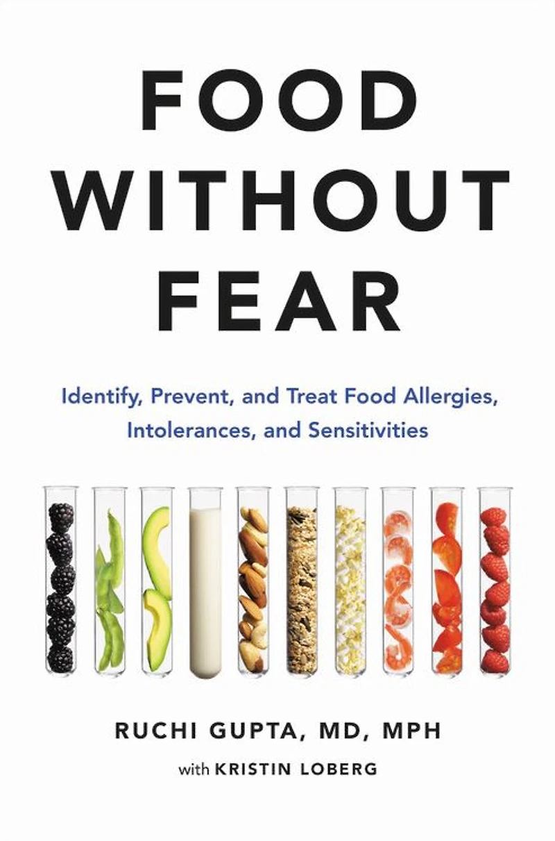 Food Without Fear: Identify, Prevent, and Treat Allergies, Intolerances, Sensitivities