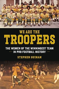 We Are the Troopers: Women of Winningest Team Pro Football History