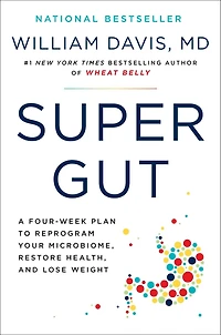 Super Gut: A Four-Week Plan to Reprogram Your Microbiome, Restore Health, and Lose Weight