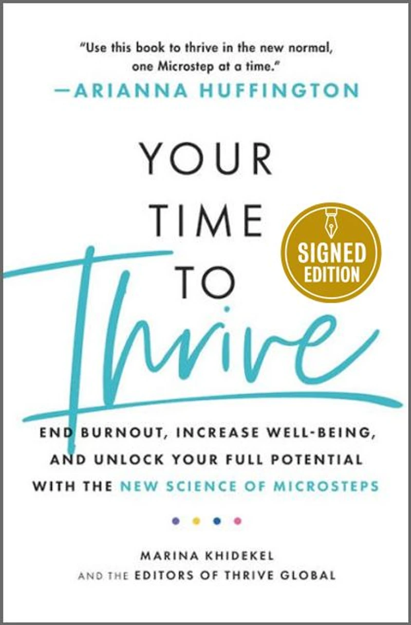 Your Time to Thrive: End Burnout, Increase Well-being, and Unlock Full Potential with the New Science of Microsteps
