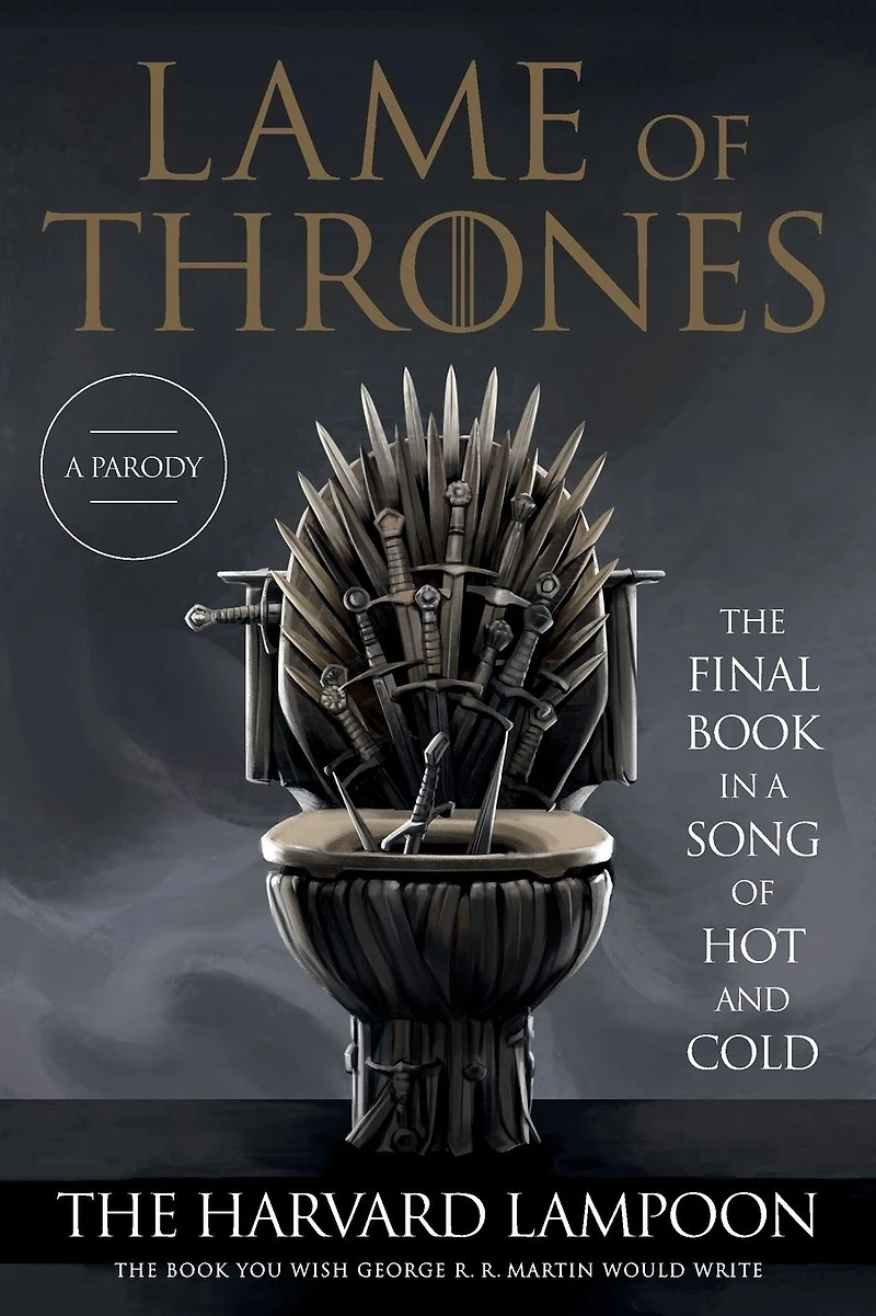 Lame of Thrones: The Final Book a Song Hot and Cold