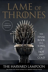 Lame of Thrones: The Final Book a Song Hot and Cold