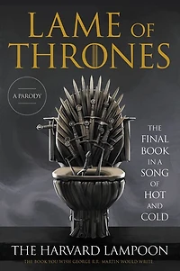 Lame of Thrones: The Final Book a Song Hot and Cold