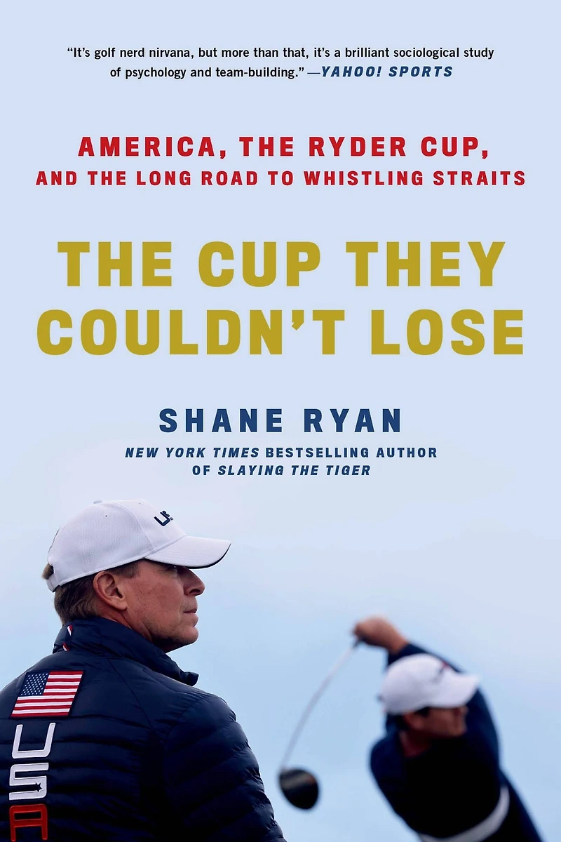 the Cup They Couldn't Lose: America, Ryder Cup, and Long Road to Whistling Straits