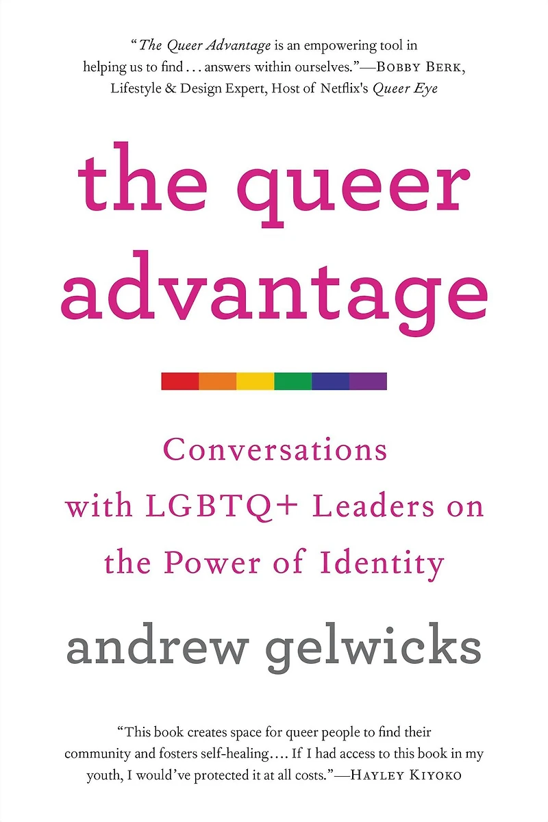 the Queer Advantage: Conversations with LGBTQ+ Leaders on Power of Identity