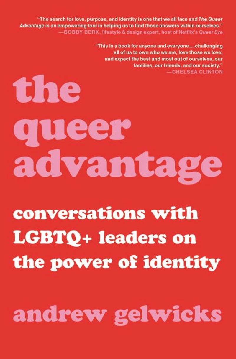 the Queer Advantage: Conversations with LGBTQ+ Leaders on Power of Identity