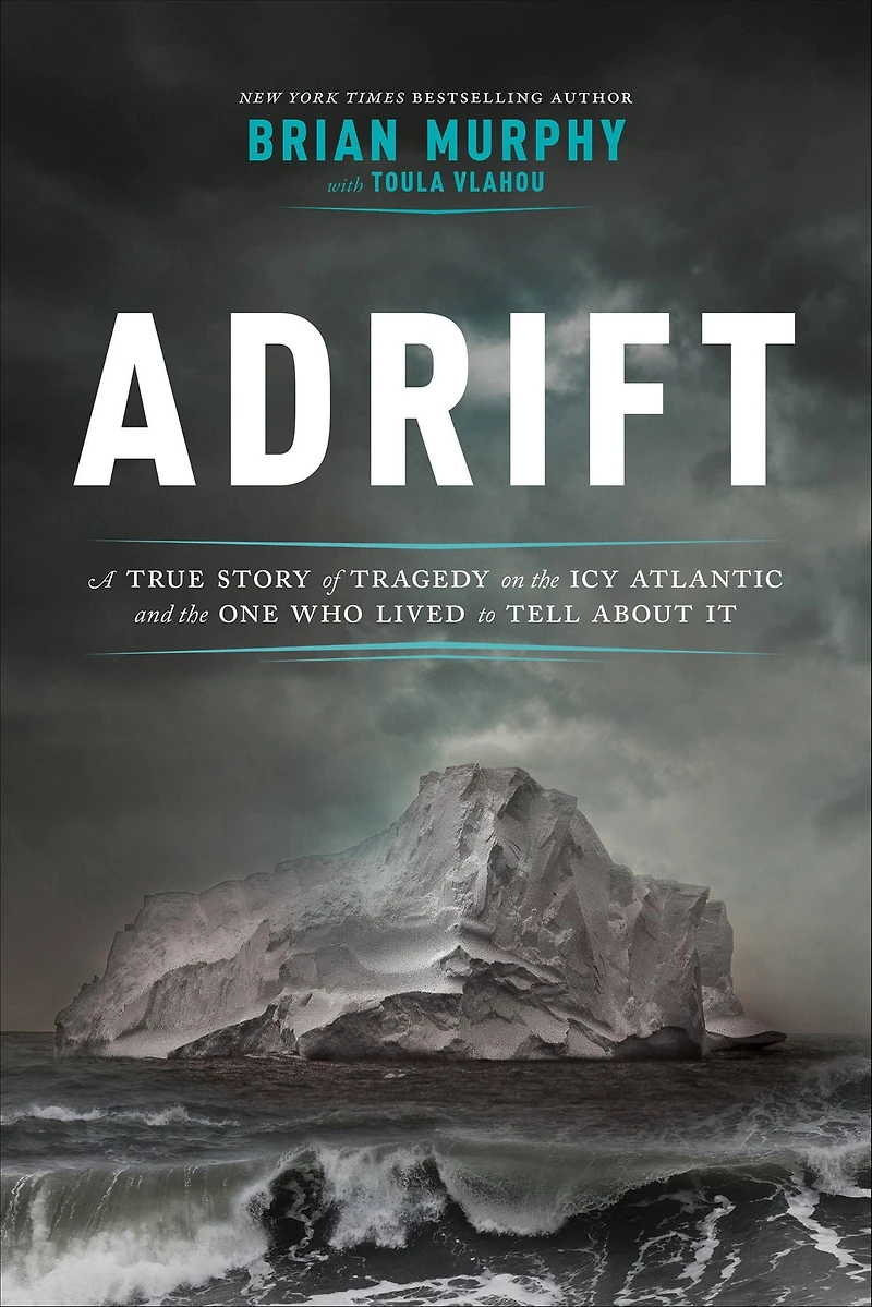 Adrift: A True Story of Tragedy on the Icy Atlantic and One Who Lived to Tell about It