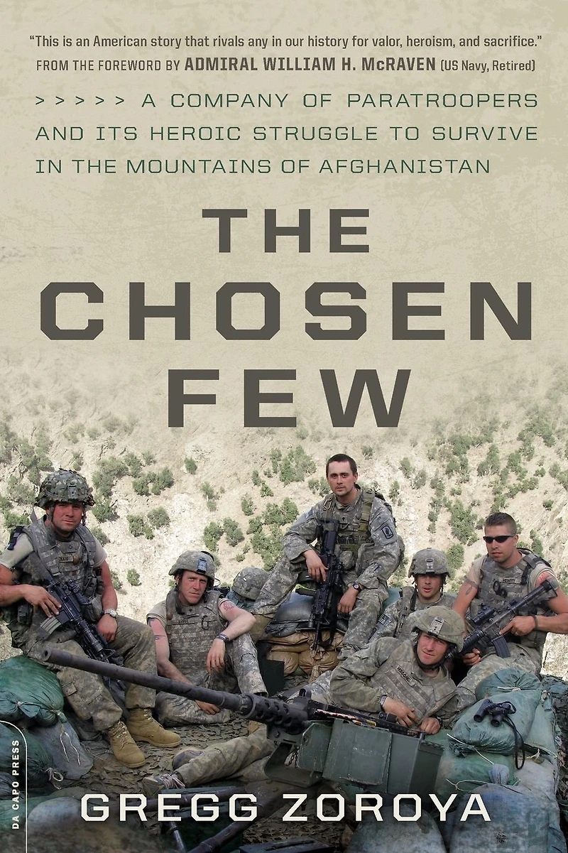 the Chosen Few: A Company of Paratroopers and Its Heroic Struggle to Survive Mountains Afghanistan