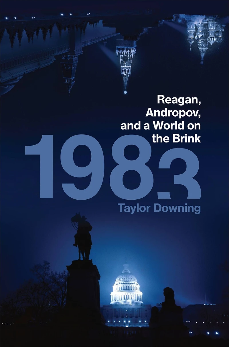 1983: Reagan, Andropov, and a World on the Brink