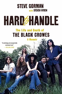 Hard to Handle: the Life and Death of Black Crowes--A Memoir