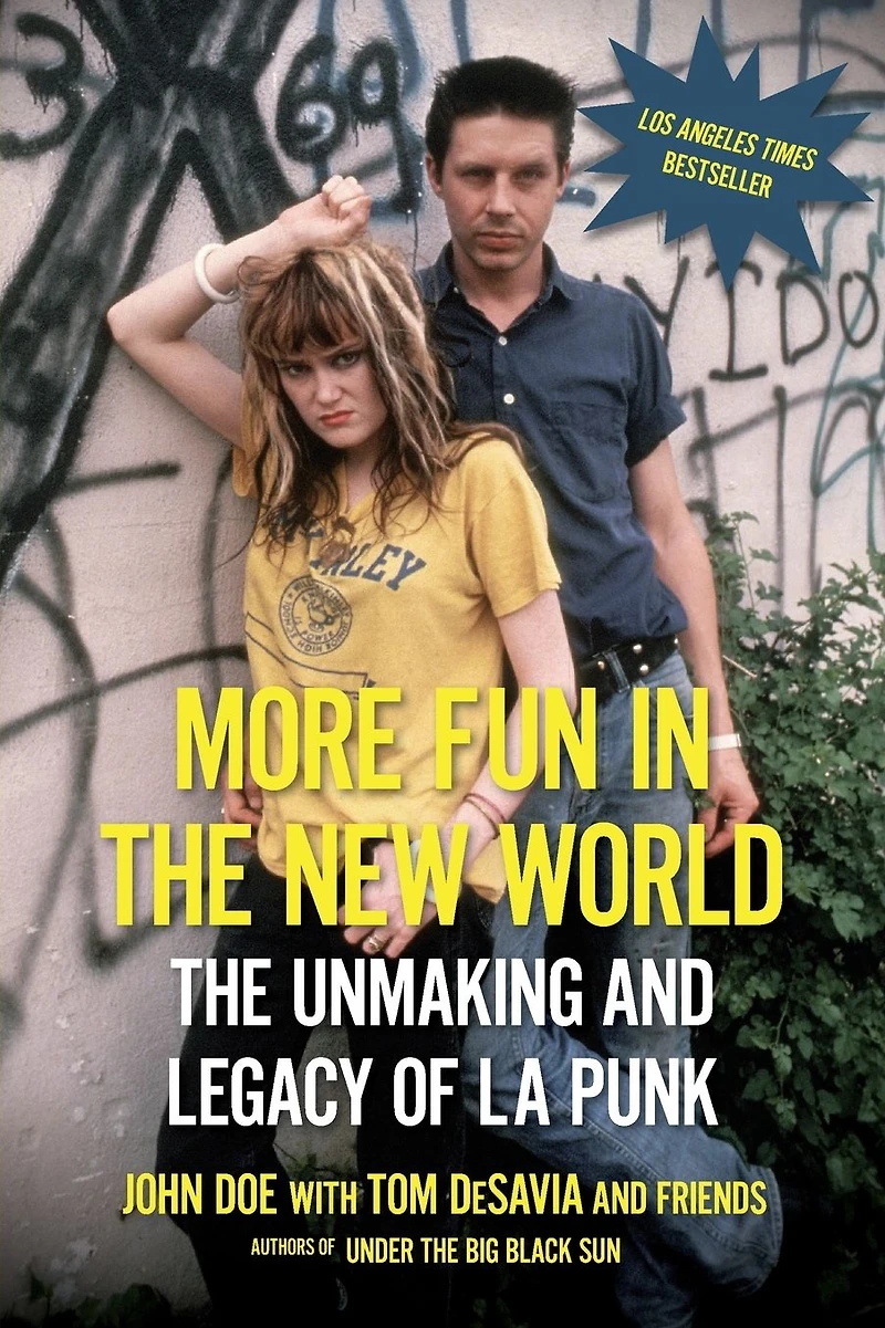 More Fun The New World: Unmaking and Legacy of L.A. Punk