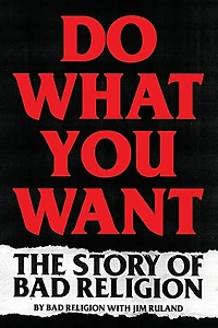 Do What You Want: The Story of Bad Religion