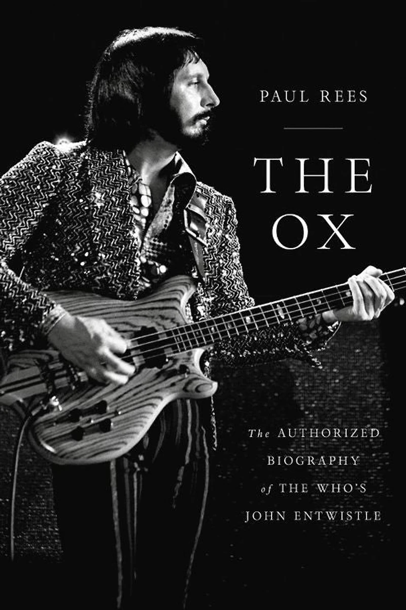 The Ox: Authorized Biography of Who's John Entwistle