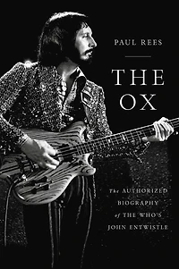 The Ox: Authorized Biography of Who's John Entwistle