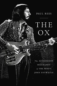 The Ox: Authorized Biography of Who's John Entwistle