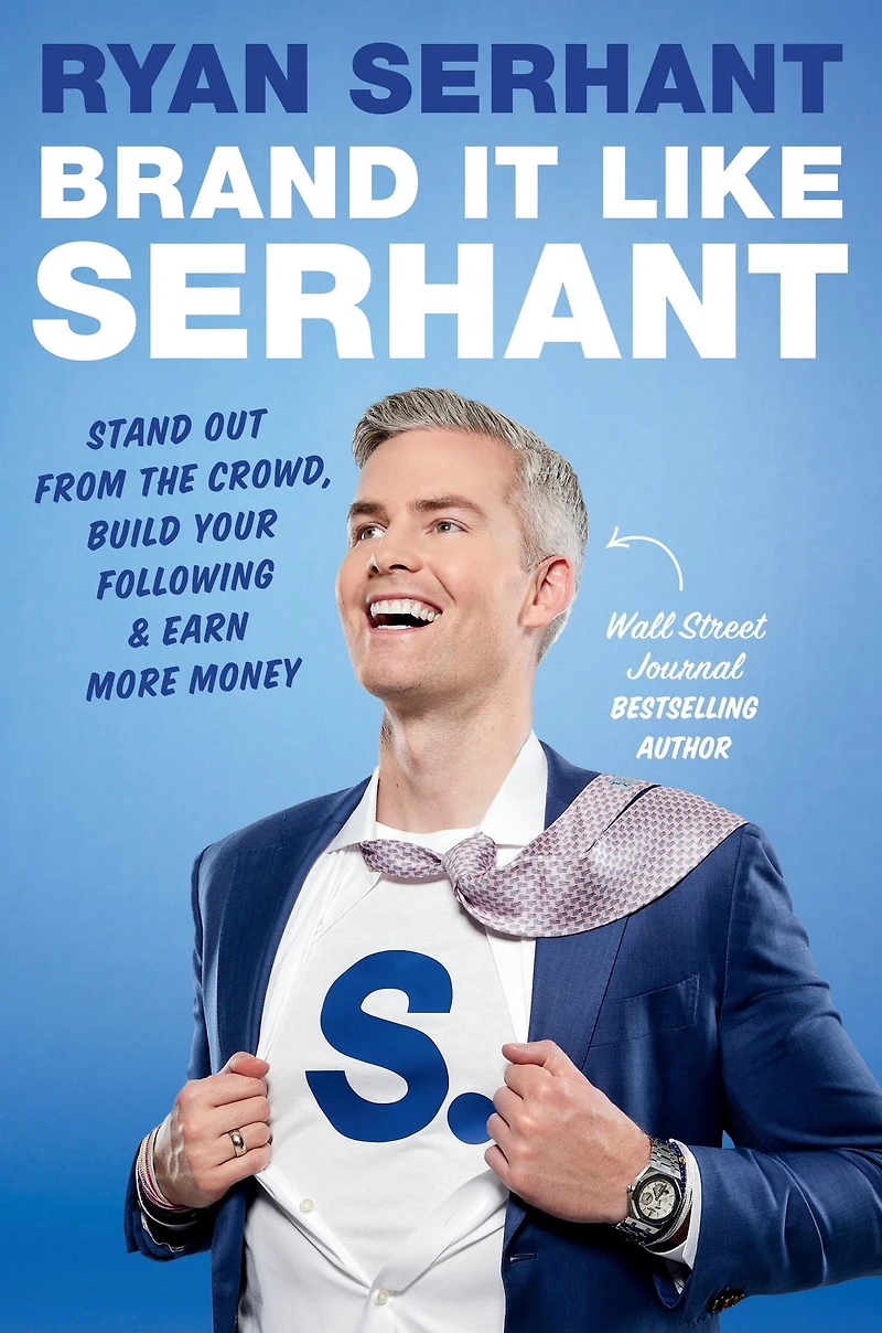 Brand It Like Serhant: Stand Out From the Crowd, Build Your Following, and Earn More Money (Signed Book)
