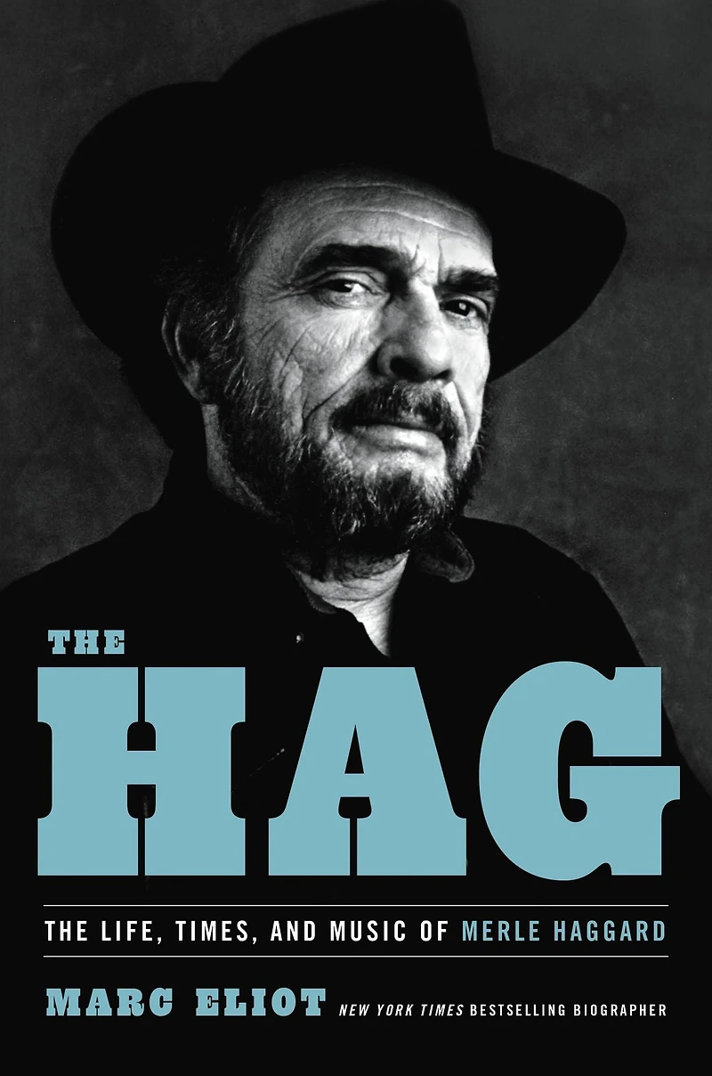 The Hag: Life, Times, and Music of Merle Haggard