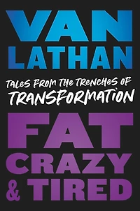 Fat, Crazy