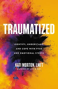 Traumatized: Identify, Understand, and Cope with PTSD Emotional Stress